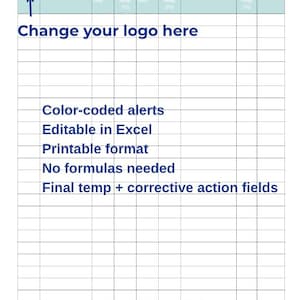 May include: A white and light blue cooling monitoring log template with the text "Change your logo here." Features include colour-coded alerts, Excel compatibility, and printable format. The template includes fields for final temperature and corrective actions.