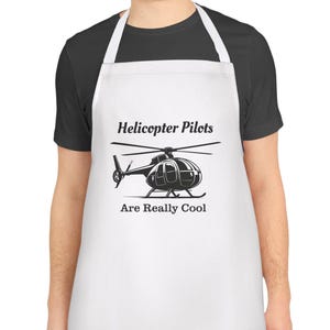 Helicopter Pilot Apron, Helicopter pilots are really cool, Aviation present, Funny Pilot Gift, Military, Apache Helicopter, hughes 500