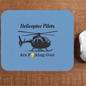 Muismat helikopterpiloot, helikopterpiloten zijn verdomd cool, luchtvaart aanwezig, grappig pilootcadeau, kantoorinrichting, Apache, hughes 500