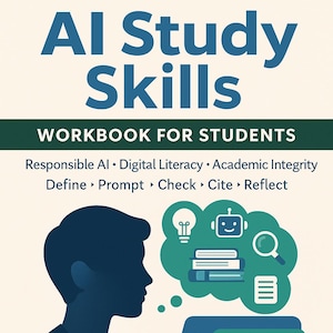 May include: A workbook cover with the title "AI Study Skills" in large blue letters. The cover includes the text "Workbook for Students" and a silhouette of a person. The image also includes the text "Helping students use AI safely and responsibly."