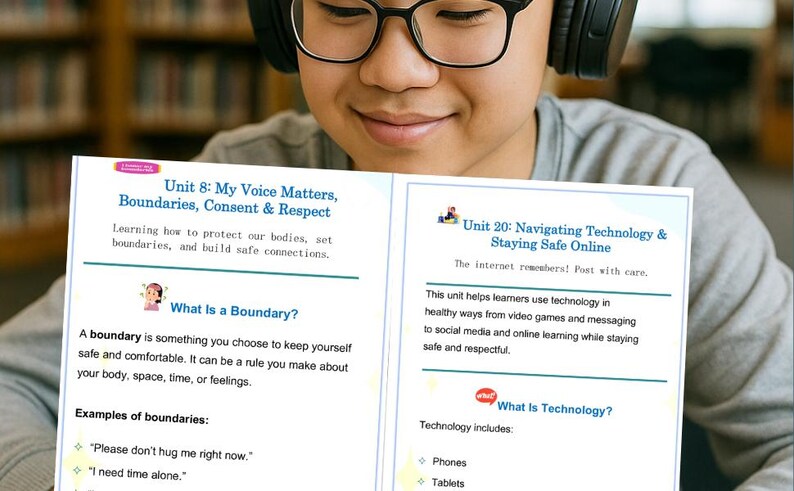 May include: A person wearing headphones and glasses holds open a book with text about boundaries, consent, and online safety. The book's pages display titles like "My Voice Matters" and "Navigating Technology & Staying Safe Online."