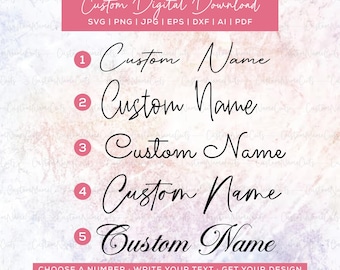 Custom Signature Name SVG | Personalized Name Svg File | Custom Calligraphy Name Design | Hand-Lettered Name PNG | Custom Text Svg Cut File