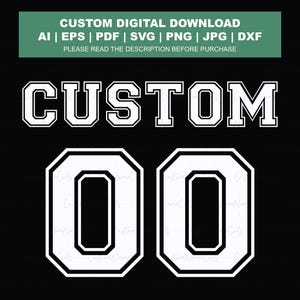 Puede incluir: Gráfico digital negro con la palabra "CUSTOM" en blanco, en una fuente de estilo universitario, encima de los números "00". La parte superior de la imagen muestra "CUSTOM DIGITAL DOWNLOAD" y opciones de tipo de archivo.