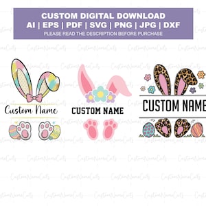 May include: Digital Easter-themed designs featuring bunny ears, paw prints, and Easter eggs. Each design includes a space for a custom name. Available in AI, EPS, PDF, SVG, PNG, JPG, and DXF formats.