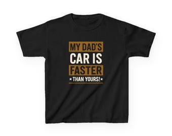 My Dad&#39;s Car Is Faster Than Yours! Funny Kids&#39; T-Shirt | Car Lover Gift for Boys