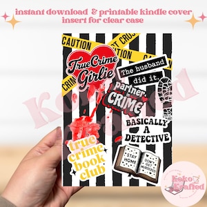 Kindle Insert for Clear Case Kindle Print True Crime Paperwhite Printable Kindle Cover Bookish Gift Kindle Basic Oasis Crime Girlie Kindle