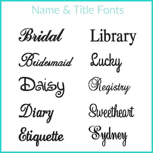 May include: A collection of ten cursive fonts, including "Bridal", "Library", "Bridemaid", "Lucky", "Daisy", "Registry", "Diary", "Sweetheart", "Etiquette", and "Sydney".