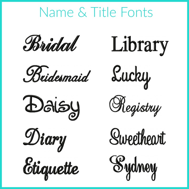May include: A collection of ten cursive fonts, including "Bridal", "Library", "Bridemaid", "Lucky", "Daisy", "Registry", "Diary", "Sweetheart", "Etiquette", and "Sydney".
