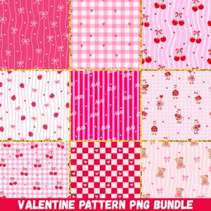 May include: A Valentine's Day pattern PNG bundle featuring nine different designs. Patterns include bows, hearts, cherries, strawberries, gingham, stripes, and teddy bears in shades of pink and red. The text "VALENTINE PATTERN PNG BUNDLE" is at the bottom.