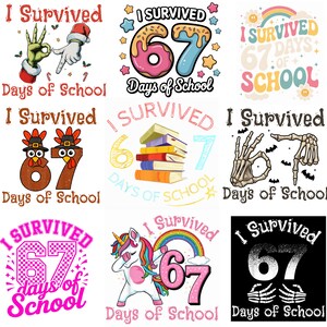 May include: A collection of colorful graphic designs with the text "I Survived 67 Days of School." The designs include a donut, a skeleton hand, a turkey, a unicorn, and other fun illustrations. The text is in various fonts and colors.