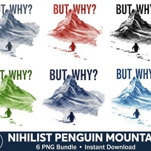 Könnte beinhalten: Digitaldruck mit sechs Variationen einer Berglandschaft mit einem Pinguin und dem Text "BUT WHY?". Der Berg ist in Blau-, Rot-, Schwarz-, Grün- und Weißtönen dargestellt. Der Text "Nihilist Penguin Mountain" befindet sich am unteren Rand des Bildes.
