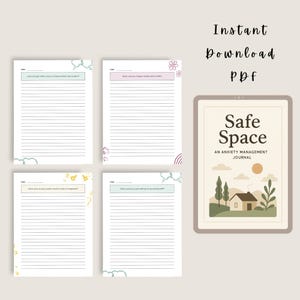 May include: Anxiety management journal with the title "Safe Space" and the subtitle "An Anxiety Management Journal". The image also shows four lined journal pages with prompts and decorative elements, and the words "Instant Download PDF".