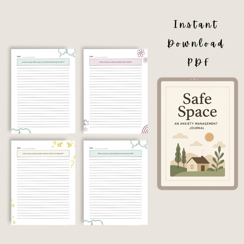 May include: Anxiety management journal with the title "Safe Space" and the subtitle "An Anxiety Management Journal". The image also shows four lined journal pages with prompts and decorative elements, and the words "Instant Download PDF".