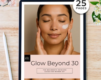 Skincare Guide for Women 30+: Beginner-Friendly Routine & Tips (PDF)