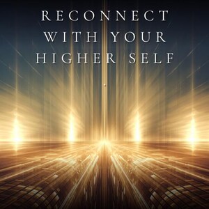 Reconnect with Your Higher Self - Spiritual eBook for Divine Alignment, Inner Wisdom and Soul Awakening