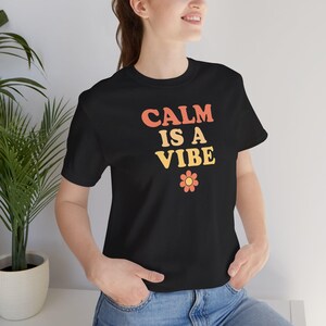 Zen Vibes Unisex Tee, Calm Inspirational Shirt, Motivational Peace T-Shirt, Good Vibes Meditation Top, Relaxation Quote Clothing