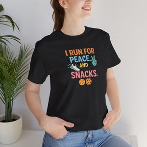I Run for Peace and Snacks Tee, Casual Unisex Shirt, Perfect for Runners and Snack Lovers, Fun Gift Idea, Fitness Enthusiast Apparel