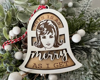 As Merry as I Get Christmas Ornament - BFF Gift - Girlfriend Gift - Funny Tree Ornament - White Elephant - Laser Engraved Wood - Retro Woman
