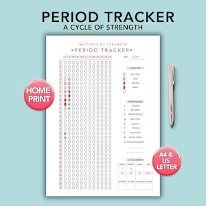 May include: A printable period tracker with the text "PERIOD TRACKER" and "A CYCLE OF STRENGTH". The design includes a flow key, symptom key, and cycle length chart. A pink pen rests on the right side of the page. The words "HOME PRINT" and "A4 & US LETTER" are on the image.