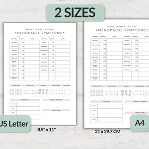 May include: Two white paper symptom tracker sheets titled Body Signals Today Menopause Symptoms. The left sheet is labeled US Letter 8.5 x 11 inches, and the right sheet is labeled A4 21 x 29.7 cm. Both include tables for symptoms, water intake, food logs, and daily notes.