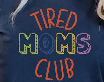 Tired Moms Club PNG, Funny Mom Life Graphic (Digital Download)