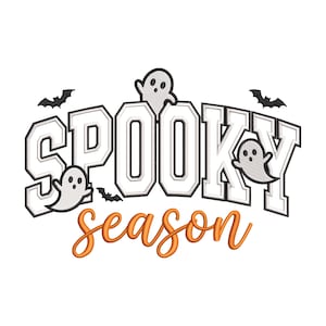 May include: An embroidered design featuring the word SPOOKY in large white varsity-style letters with black outlines, accompanied by three small white ghosts and three black bats. Below, the word season is written in orange cursive script.