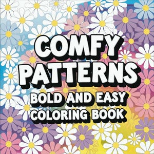 Comfy Patterns Coloring Book – 47 Printable Pages (Digital Download) for Kids & Adults, Instant Digital Download, Bold and Easy Pages