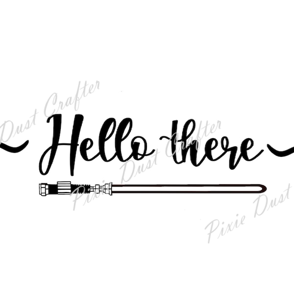 Hello There Quote and Lightsaber Inspired Greeting, Sci-Fi Decor, SVG / JPG / PNG