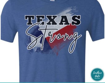May include: Blue t-shirt with the words "TEXAS Strong" in white and black lettering, with a Texas flag design. The words "DIGITAL FILE ONLY" are at the bottom of the shirt.