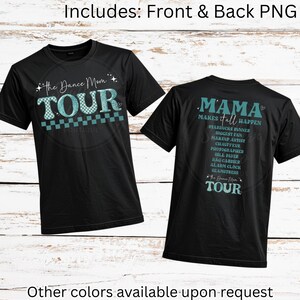 May include: Two black t-shirts with text. The front shirt says "The Dance Mom TOUR Boutique" in teal and white. The back shirt says "MAMA makes it all happen" with a list of roles in teal. The text "The Dance Mom TOUR" is at the bottom.
