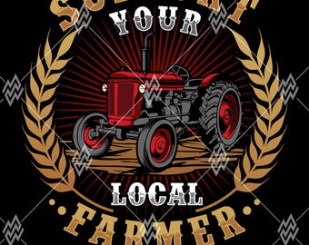 Support Your Local Farmer Tractor Design (Digital Download)