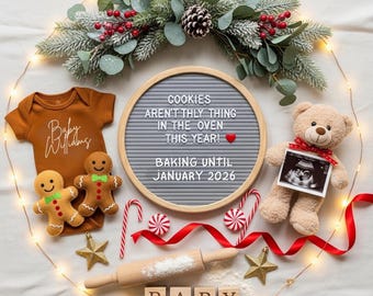 May include: A festive pregnancy announcement with a brown onesie, gingerbread cookies, and a teddy bear holding an ultrasound image. A letter board reads "COOKIES AREN'T THLY THING IN THE OVEN THIS YEAR! BAKING UNTIL JANUARY 2026." Decorative elements include candy canes and a garland.