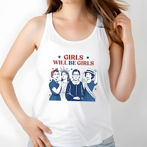 Girls Will Be Girls 4th of July Tank Top: Patriotic Feminist Tee