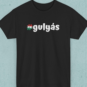 Gulyas Goulash Traditional Hungarian Foodie Shirt, Funny Hungary Cuisine Tee, Unisex Cotton T-shirt, Gift for Magyar Friend Family