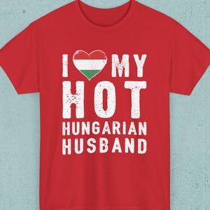 I Love My Hot Hungarian Husband Shirt, Funny Hungary Flag Heart Tee, Unisex Cotton T-shirt, Gift for Magyar Hungarian Friend Family