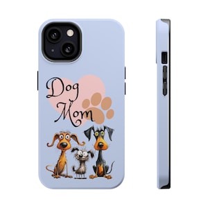 Dog Mom iPhone 16 thru 13 Magnetic Tough Cases