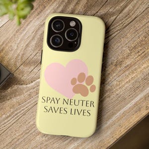 Spay Neuter iPhones, Google Pixel, Samsung Tough Cases