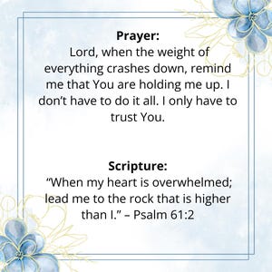 May include: A digital print with the text "When I Feel Overwhelmed" and inspirational quotes. The design includes a gold cross, blue floral accents, and a light blue background. The text includes a prayer, scripture, and affirmation.