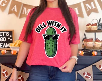 Dill With It Pickle PNG, Funny Pun Design (Digital Download)
