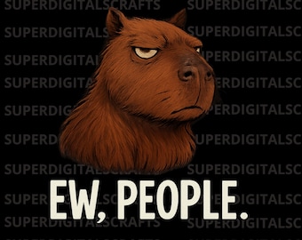 Capybara Ew Menschen PNG, lustiges sarkastisches introvertiertes Tier, süßes Capybara Meme digitaler Download