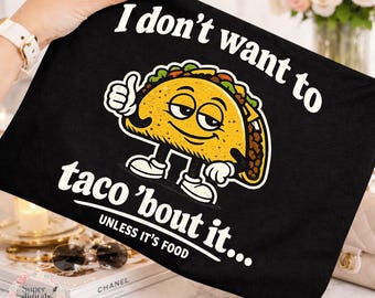 I Don’t Want to Taco Bout It PNG, Funny Taco Lover Shirt Design, Unless It’s Food Humor, Foodie Sublimation Download
