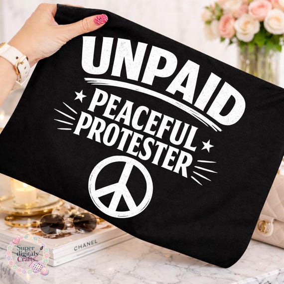 Unpaid Peaceful Protester PNG, Social Justice Activist Graphic (Digital Download)