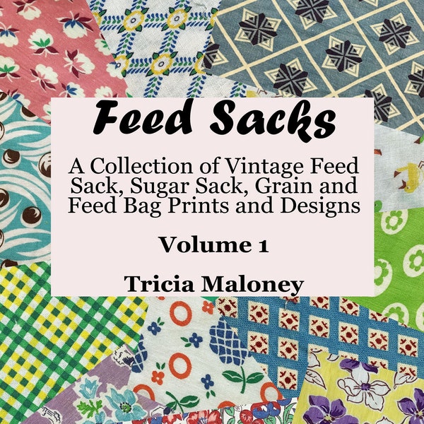 Feed Sacks Book Volume 1 - NEW Quilt Book, SIGNED by Author, Sugar Sack, Grain Sack, Feed Sack Fabric, Feedsack, Feed Bag, Chicken Linen