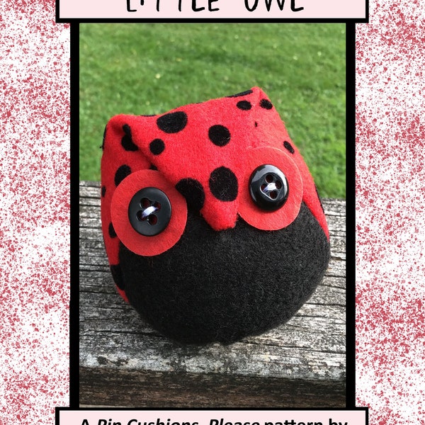 Little Owl Pin Cushion Pattern Download PDF -- Well-Illustrated Pattern with Photos and Detailed Instructions