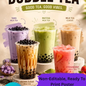 May include: A poster advertising bubble tea, showcasing five varieties: Taro, Matcha, Classic Milk Tea, Brown Sugar, and Strawberry Fruit Tea. The poster includes the text "Bubble Tea" and "Good Tea. Good Vibes."