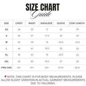 May include: A size chart guide with measurements for chest, waist, shoulder, sleeve, and coat length. Sizes range from XS to XXL, with a free size option. Measurements are in inches. Note: This chart is for body measurements.