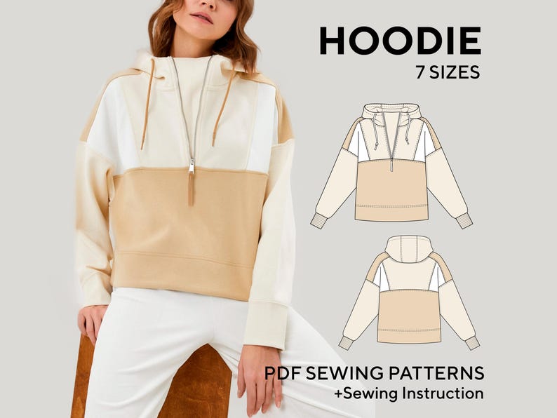 May include: A color-block hoodie in cream and tan with a half-zip closure. The image also shows a line drawing of the hoodie and the text "HOODIE 7 SIZES" and "PDF SEWING PATTERNS +Sewing Instruction".