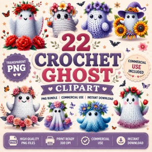 May include: A digital collection of 22 crochet ghost illustrations featuring various ghosts adorned with colorful flowers, hats, and accessories. The central text reads 22 CROCHET GHOST CLIPART, surrounded by decorative elements like butterflies, bats, and stars.