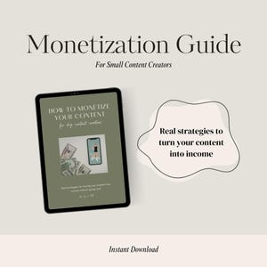 May include: A digital guide titled "Monetization Guide" for small content creators. The cover of the guide on a tablet shows the title "How to Monetize Your Content" with images of money and a person on a phone. Text reads "Real strategies to turn your content into income."