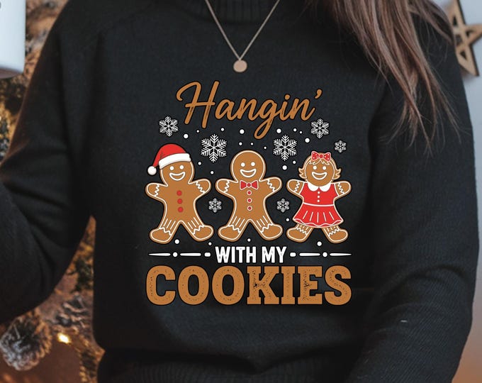 Hangin With My Cookies Shirt: Gingerbread Christmas Teacher Sweatshirt